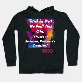 BRICK BY BRICK WE BUILT THIS CITY STREETS OF AMBITION DESIGN Hoodie